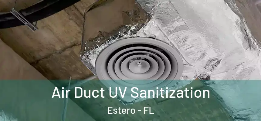 Air Duct UV Sanitization Estero - FL