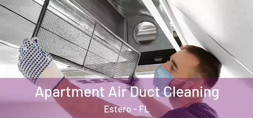  Apartment Air Duct Cleaning Estero - FL