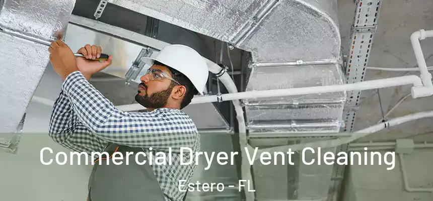 Commercial Dryer Vent Cleaning Estero - FL