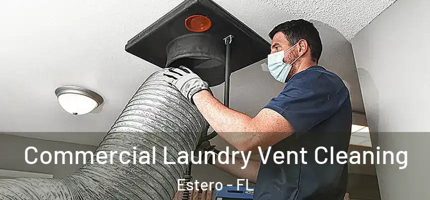  Commercial Laundry Vent Cleaning Estero - FL