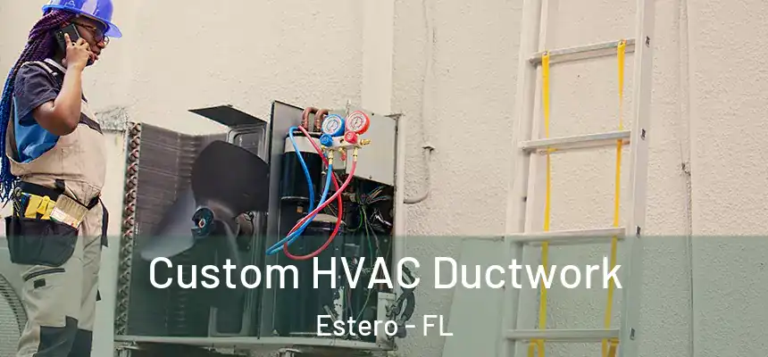  Custom HVAC Ductwork Estero - FL