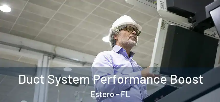 Duct System Performance Boost Estero - FL